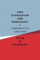 Free Expression and Democracy: A Comparative Analysis by Kevin W. Saunders 9781107171978