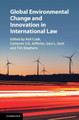 Global Environmental Change and Innovation in International Law by Neil Craik 9781108423441