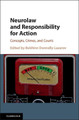 Neurolaw and Responsibility for Action: Concepts, Crimes, and Courts by Bebhinn Donnelly-Lazarov 9781108428705