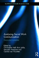 Analysing Social Work Communication: Discourse in Practice Christopher Hall 9780415712163