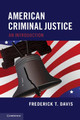 American Criminal Justice: An Introduction by Frederick T. Davis 9781108717472