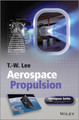 Aerospace Propulsion by T. W. Lee 9781118307984
