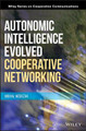 Autonomic Intelligence Evolved Cooperative Networking by Michal Wodczak 9781118325414