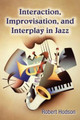 Interaction, Improvisation, and Interplay in Jazz by Robert Hodson