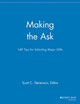 Making the Ask: 149 Tips for Soliciting Major Gifts by Scott C. Stevenson 9781118693070