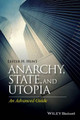 Anarchy, State, and Utopia: An Advanced Guide Lester H. Hunt (University of Wisconsin, Madison, USA) 9781118880470