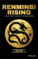 Renminbi Rising: A New Global Monetary System Emerges William H. Overholt 9781119218968