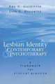 Lesbian Identity and Contemporary Psychotherapy: A Framework for Clinical Practice by Eda Goldstein 9781138009813
