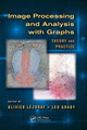 Image Processing and Analysis with Graphs: Theory and Practice Olivier Lezoray 9781138071766