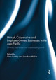 Mutual, Cooperative and Employee-Owned Businesses in the Asia Pacific: Diversity, Resilience and Sustainable Growth by Chris Rowley 9781138059795