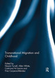 Transnational Migration and Childhood Naomi Tyrrell (University of Plymouth, UK) 9781138109353