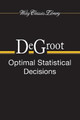 Optimal Statistical Decisions Morris H. DeGroot (Carnegie-Mellon University, PA, USA) 9780471680291