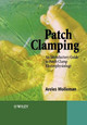 Patch Clamping: An Introductory Guide to Patch Clamp Electrophysiology Areles Molleman (University of Hertfordshire, UK) 9780471486855
