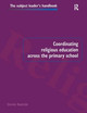 Coordinating Religious Education Across the Primary School by Derek Bastide 9781138164253