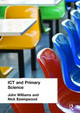 ICT and Primary Science by Nick Easingwood 9781138166387