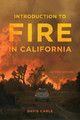 Introduction to Fire in California: Second Edition by David Carle