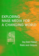 Exploring Mass Media for A Changing World by Ray A Hiebert 9781138462649