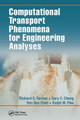 Computational Transport Phenomena for Engineering Analyses by Richard C. Farmer 9781138114296