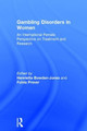 Gambling Disorders in Women: An International Female Perspective on Treatment and Research by Henrietta Bowden-Jones 9781138188310