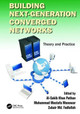 Building Next-Generation Converged Networks: Theory and Practice by Al-Sakib Khan Pathan 9781138198760