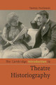 The Cambridge Introduction to Theatre Historiography by Thomas Postlewait