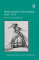 Stuart Women Playwrights, 1613-1713 Pilar Cuder-Dominguez 9781138257702