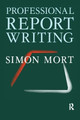 Professional Report Writing Simon Mort 9781138272651