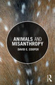 Animals and Misanthropy by David E. Cooper 9781138295940