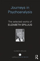 Journeys in Psychoanalysis: The selected works of Elizabeth Spillius Elizabeth Spillius (British Psychoanalytical Society, London, UK) 9781138831216