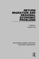 Return Migration and Regional Economic Problems by Russell King 9781138854369
