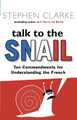 Talk to the Snail by Stephen Clarke