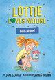 Lottie Loves Nature: Bee-Ware by Jane Clarke
