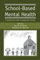 School-Based Mental Health: A Practitioner's Guide to Comparative Practices by Ray W. Christner 9781138981386