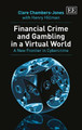 Financial Crime and Gambling in a Virtual World: A New Frontier in Cybercrime Clare Chambers-Jones 9781782545194