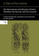 A Tale of Two Saints: The Martyrdoms and Miracles of Saints Theodore 'the Recruit' and 'the General' by Professor John Haldon 9781781382820