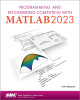 Programming and Engineering Computing with MATLAB 2023 by Huei-Huang Lee 9781630576240