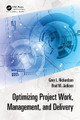 Optimizing Project Work, Management, and Delivery by Gary L. Richardson 9781032493664