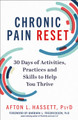 Chronic Pain Reset: 30 Days of Activities, Practices and Skills to Help You Thrive by Afton L. Hassett 9781529435764
