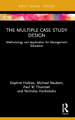 The Multiple Case Study Design: Methodology and Application for Management Education by Daphne Halkias 9781032156101