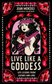 Live Like A Goddess: Life Lessons from Legends and Lore Jean Menzies 9781526365798