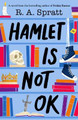Hamlet is Not OK by R.A. Spratt 9780143779278