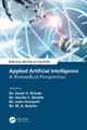 Applied Artificial Intelligence: A Biomedical Perspective by Swati V. Shinde 9781032349145