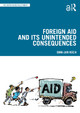 Foreign Aid and Its Unintended Consequences by Dirk-Jan Koch 9781032412146