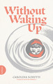Without Waking Up by Carolina Schutti 9781739842321