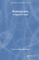 Mastering Ruby: A Beginner's Guide by Sufyan bin Uzayr 9781032415253