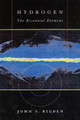 Hydrogen: The Essential Element by John S. Rigden