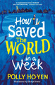 How I Saved the World in a Week by Polly Ho-Yen