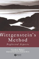 Wittgenstein's Method: Neglected Aspects by Gordon P. Baker 9781405117579
