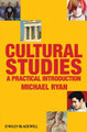 Cultural Studies: A Practical Introduction Michael Ryan (Temple University, USA) 9781405170499