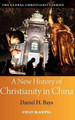 A New History of Christianity in China by Daniel H. Bays 9781405159548